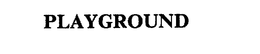 PLAYGROUND trademark