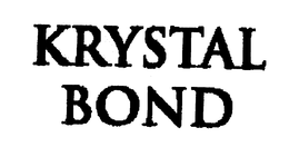 KRYSTAL BOND trademark