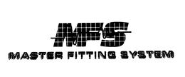 MFS MASTER FITTING SYSTEM trademark