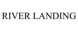RIVER LANDING trademark