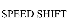 SPEED SHIFT trademark