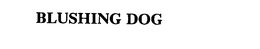 BLUSHING DOG trademark