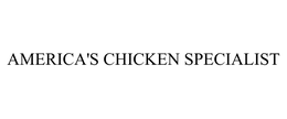 AMERICA'S CHICKEN SPECIALIST trademark