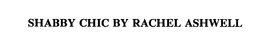 SHABBY CHIC BY RACHEL ASHWELL trademark
