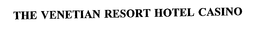 THE VENETIAN RESORT HOTEL CASINO trademark