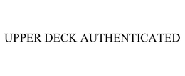 UPPER DECK AUTHENTICATED trademark