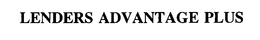 LENDERS ADVANTAGE PLUS trademark