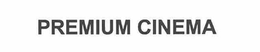 PREMIUM CINEMA trademark
