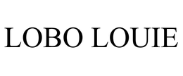 LOBO LOUIE trademark