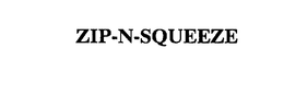 ZIP-N-SQUEEZE trademark
