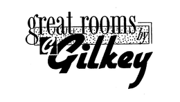 G GREAT ROOMS BY GILKEY trademark