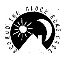 AROUND THE CLOCK HOME CARE trademark