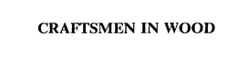 CRAFTSMEN IN WOOD trademark