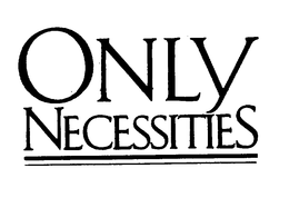 ONLY NECESSITIES trademark