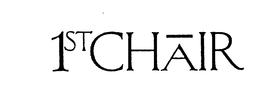 1ST CHAIR trademark