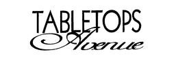 TABLETOPS AVENUE trademark