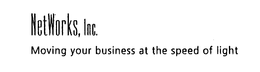 NETWORKS, INC. MOVING YOUR BUSINESS AT THE SPEED OF LIGHT trademark