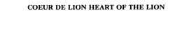 COEUR DE LION HEART OF THE LION trademark