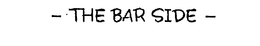 - THE BAR SIDE - trademark