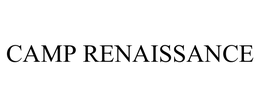 CAMP RENAISSANCE trademark