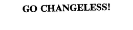 GO CHANGELESS! trademark