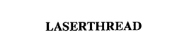 LASERTHREAD trademark