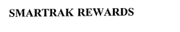 SMARTRAK REWARDS trademark