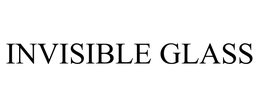 INVISIBLE GLASS trademark