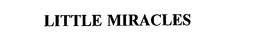 LITTLE MIRACLES trademark