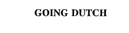 GOING DUTCH trademark