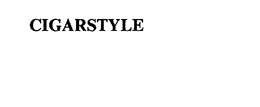CIGARSTYLE trademark