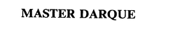 MASTER DARQUE trademark