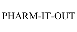 PHARM-IT-OUT trademark