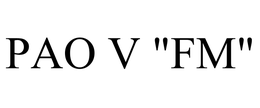 PAO V "FM" trademark