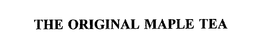 THE ORIGINAL MAPLE TEA trademark