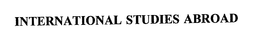 INTERNATIONAL STUDIES ABROAD trademark