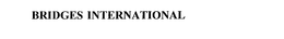 BRIDGES INTERNATIONAL trademark