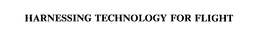 HARNESSING TECHNOLOGY FOR FLIGHT trademark