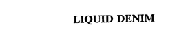 LIQUID DENIM trademark