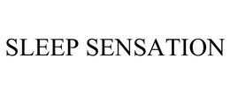 SLEEP SENSATION trademark