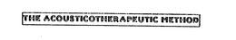 THE ACOUSTICOTHERAPEUTIC METHOD trademark