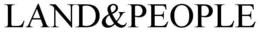 LAND&PEOPLE trademark