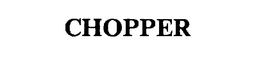 CHOPPER trademark