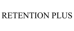 RETENTION PLUS trademark