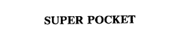 SUPER POCKET trademark