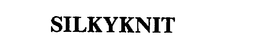 SILKYKNIT trademark