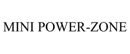 MINI POWER-ZONE trademark