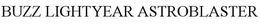 BUZZ LIGHTYEAR ASTROBLASTER trademark