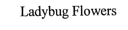 LADYBUG FLOWERS trademark