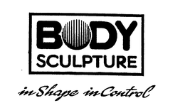 BODY SCULPTURE IN SHAPE IN CONTROL trademark